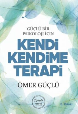 Güçlü Bir Psikoloji için Kendi Kendime Terapi - 1