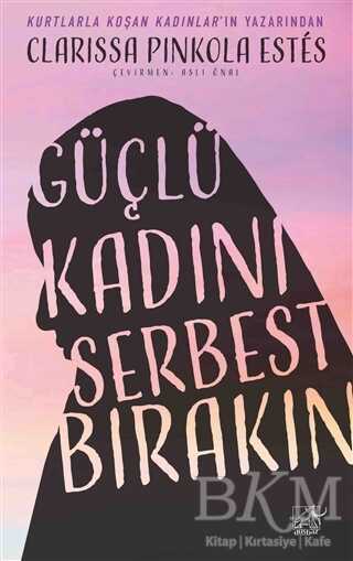Güçlü Kadını Serbest Bırakın - Düşbaz Kitaplar
