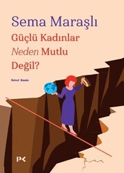 Güçlü Kadınlar Neden Mutlu Değil? - Profil Kitap