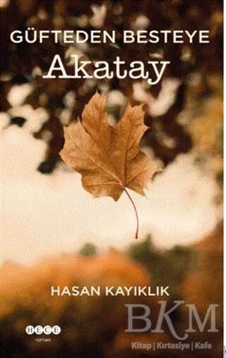 Güfteden Besteye Akatay - Hece Yayınları