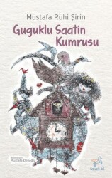 Guguklu Saatin Kumrusu - Uçan At Yayınları