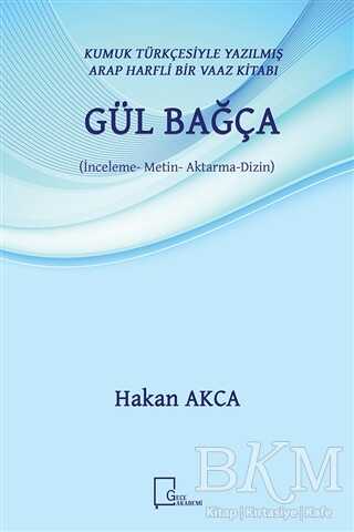 Gül Bağça - Kumuk Türkçesiyle Yazılmış Arap Harfli Bir Vaaz Kitabı