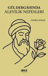 Gül Dergahında Alevilik Nefesleri - Gece Kitaplığı
