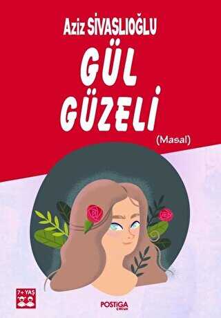 Gül Güzeli Masal - Postiga Yayınları