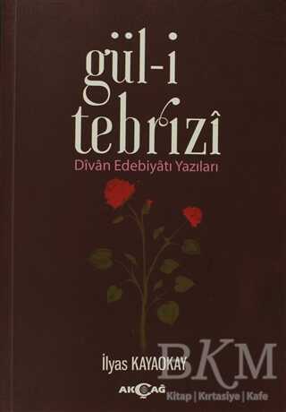 Gül-i Tebrizi - Akçağ Yayınları