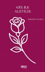 Gül ile Alevilik - Gece Kitaplığı