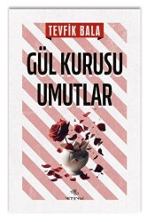 Gül Kurusu Umutlar - Nirengi Yayınları