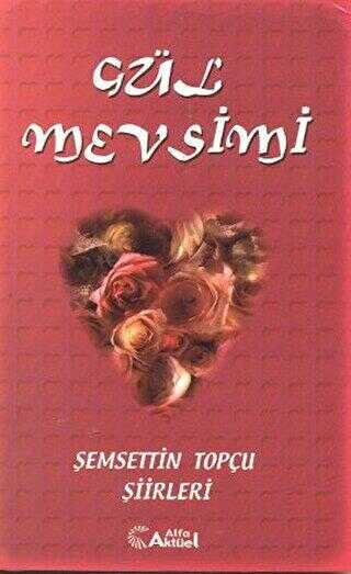 Gül Mevsimi - Alfa Aktüel Yayınları