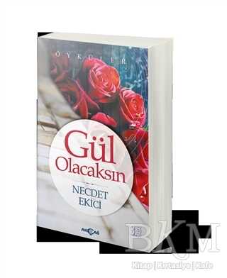 Gül Olacaksın - Akçağ Yayınları