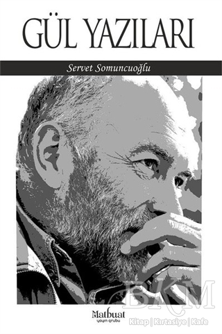 Gül Yazıları - Matbuat Yayınları