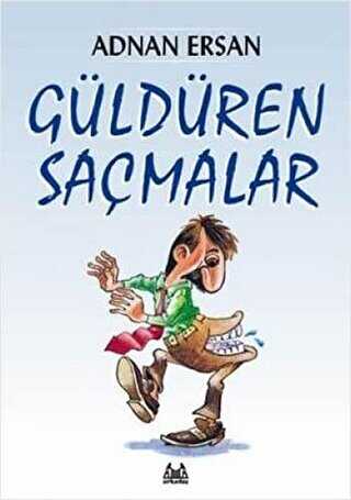 Güldüren Saçmalar - Arkadaş Yayınları