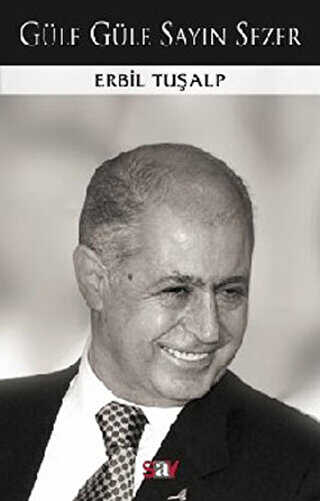 Güle Güle Sayın Sezer - Say Yayınları