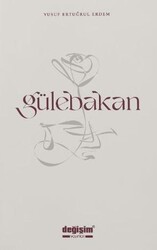 Gülebakan - Değişim Yayınları