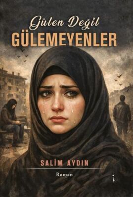 Gülen Değil Gülemeyenler - 1