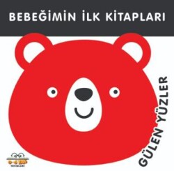 Gülen Yüzler - Bebeğimin İlk Kitapları - 0-6 Yaş Yayınları