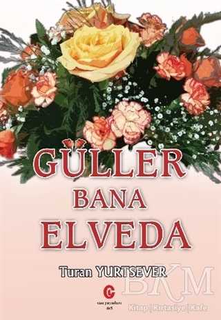 Güller Bana Elveda - Can Yayınları (Ali Adil Atalay)
