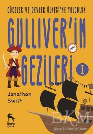 Cüceler ve Devler Ülkesi`ne Yolculuk - Gulliver`in Gezileri 1 - Nora Kitap