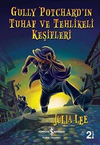 Gully Potchard’ın Tuhaf ve Tehlikeli Keşifleri - 1