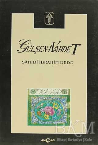 Gülşen-i Vahdet - Akçağ Yayınları