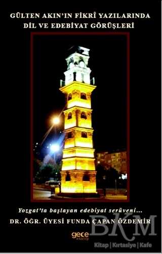 Gülten Akın’ın Fikri Yazılarında Dil ve Edebiyat Görüşleri - Gece Kitaplığı
