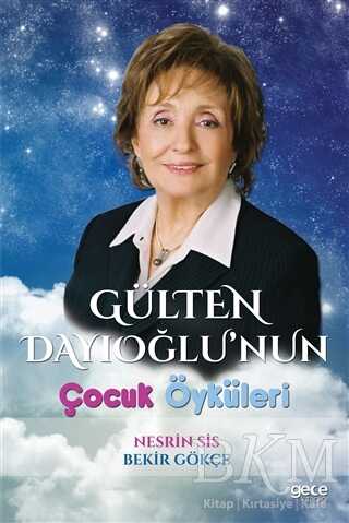 Gülten Dayıoğlu’nun Çocuk Öyküleri - Gece Kitaplığı