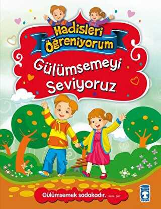 Gülümsemeyi Seviyoruz - Hadisleri Öğreniyorum - Timaş Gülce Çocuk