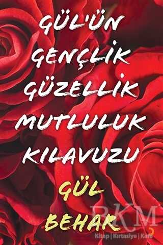 Gül`ün Gençlik Güzellik Mutluluk Kılavuzu - Cinius Yayınları