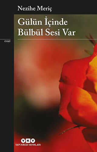 Gülün İçinde Bülbül Sesi Var - Yapı Kredi Yayınları
