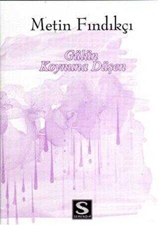 Gülün Koynuna Düşen - Serendip Yayıncılık
