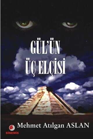 Gül’ün Üç Elçisi - Sinemis Yayınları