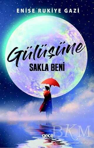 Gülüşüne Sakla Beni - Gece Kitaplığı