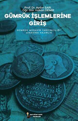 Gümrük İşlemlerine Giriş - Kafka Kitap Kafe Yayınları