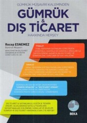 Gümrük Müşaviri Kaleminden Gümrük ve Dış Ticaret Hakkında Herşey - Beka Yayınevi
