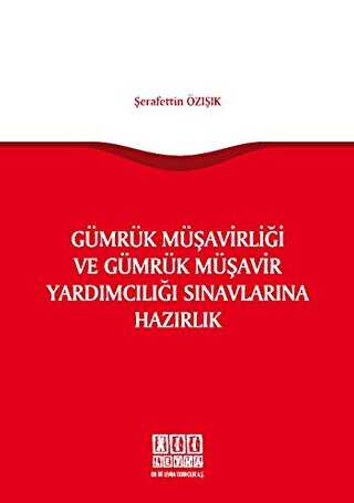 Gümrük Müşavirliği ve Gümrük Müşavir Yardımcılığı Sınavlarına Hazırlık - On İki Levha Yayınları
