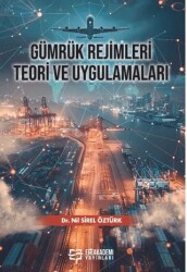 Gümrük Rejimleri - Efe Akademi Yayınları