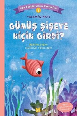 Gümüş Şişeye Niçin Girdi? -  Can Dostlarımızı Tanıyalım 9 kapağı