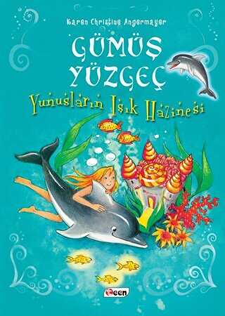 Gümüş Yüzgeç - Yunusların Işık Hazinesi - Teen Yayıncılık