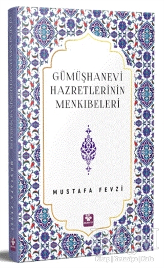 Gümüşhanevi Hazretlerinin Menkıbeleri - Menekşe Kitap