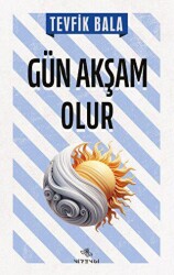 Gün Akşam Olur - Nirengi Yayınları