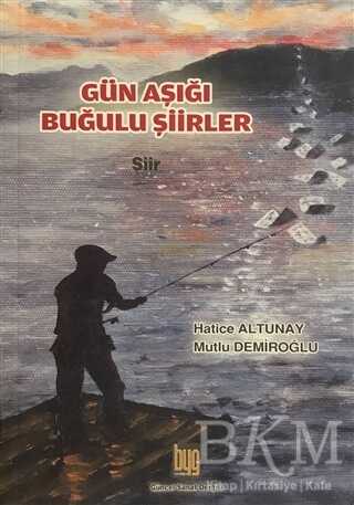 Gün Aşığı Buğulu Şiirler - Baygenç Ajans