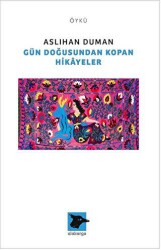 Gün Doğusundan Kopan Hikayeler - Alakarga Sanat Yayınları