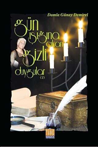 Gün Işığına Çıkan Gizli Duygular - Tunç Yayıncılık