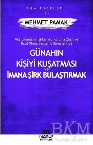 Günahın Kişiyi Kuşatması Ve İmana Şirk Bulaştırmak - Ma`ruf Yayınları