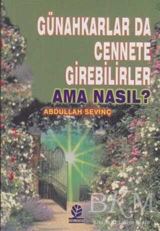 Günahkarlar da Cennete Girebilirler Ama Nasıl? - 1