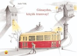 Günaydın, Küçük Tramvay! - Kuraldışı Yayınevi