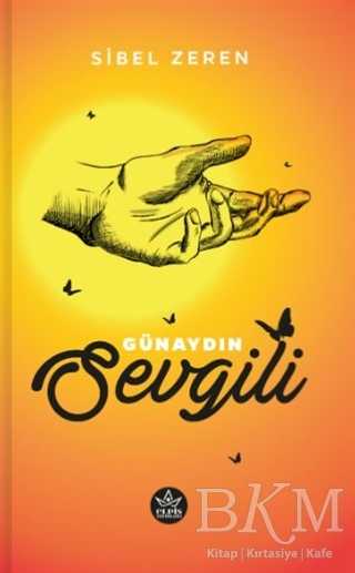 Günaydın Sevgili - Elpis Yayınları