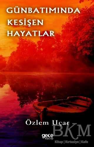 Günbatımında Kesişen Hayatlar - Gece Kitaplığı