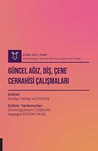 Güncel Ağız, Diş, Çene Cerrahisi Çalışmaları AYBAK 2022 Mart - 1