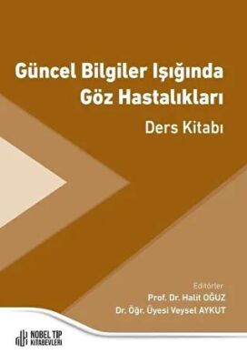 Güncel Bilgiler Işığında Göz Hastalıkları Ders Kitabı - 1