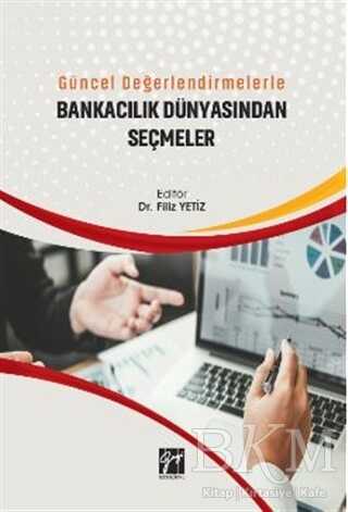 Güncel Değerlendirmelerle Bankacılık Dünyasından Seçmeler - 1